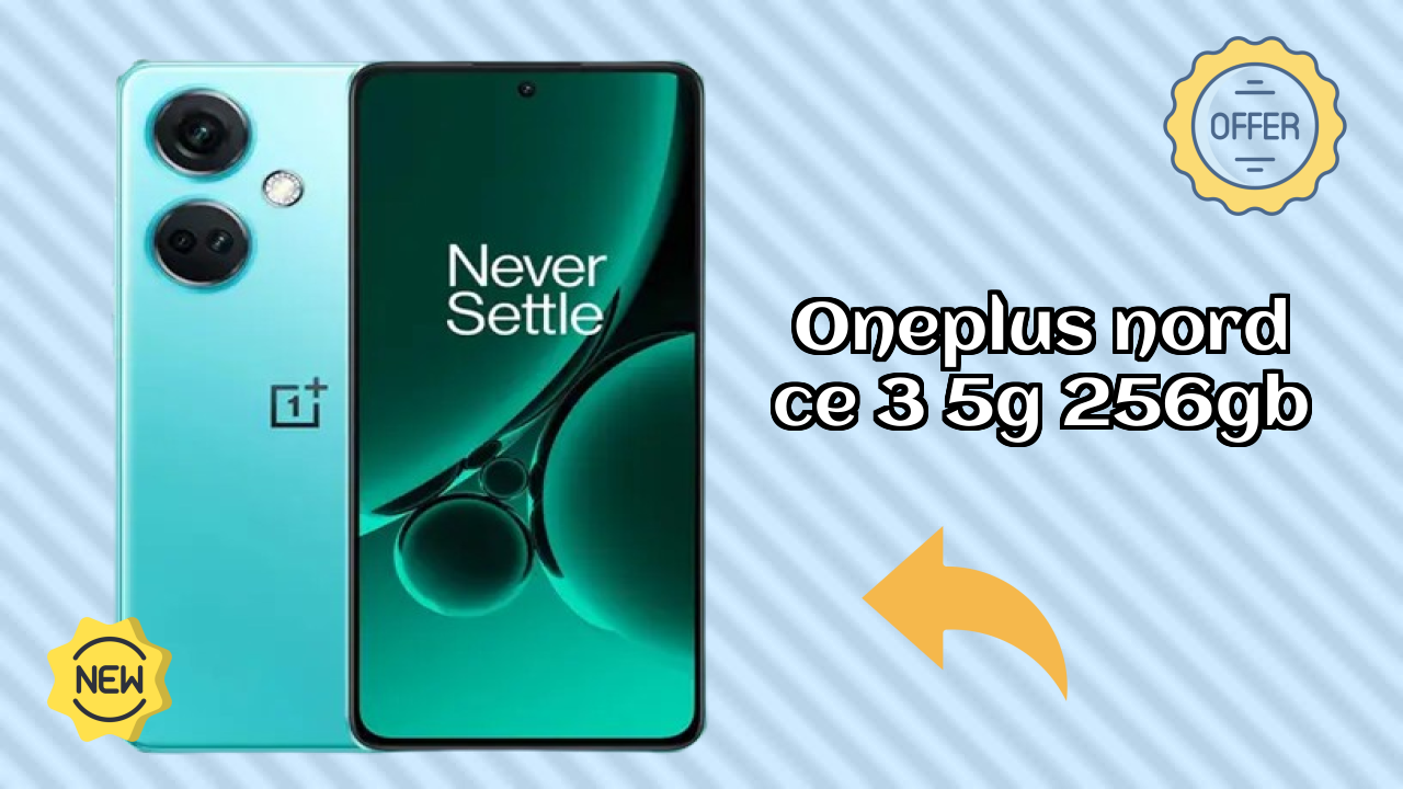 OnePlus Nord CE 3 5G 256GB Price Drop: Available at Just ₹23,749